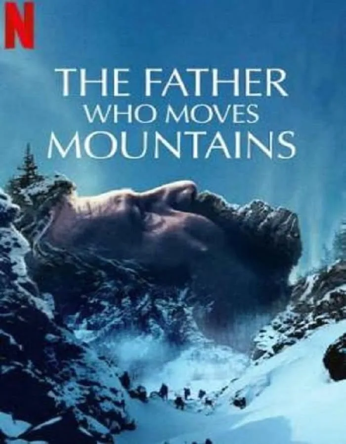 The Father Who Moves Mountains (2021) ภูเขามิอาจกั้น